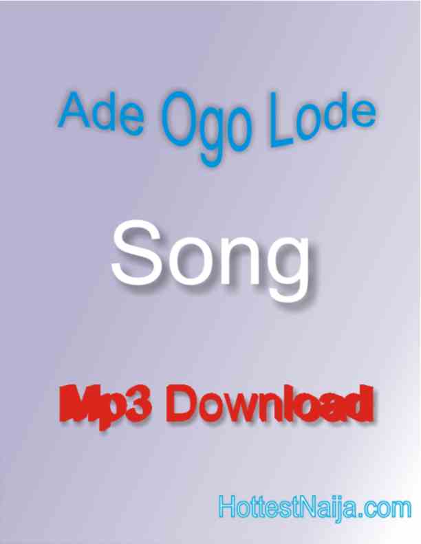 Download Ade Ogo Lode by Toyin Ajobolade