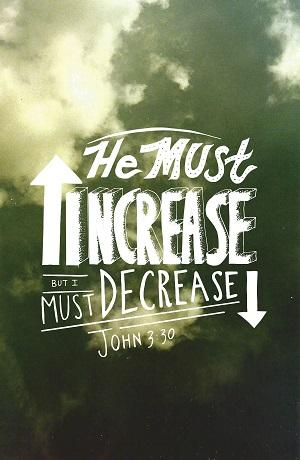 he-must-increase-i-must-decrease