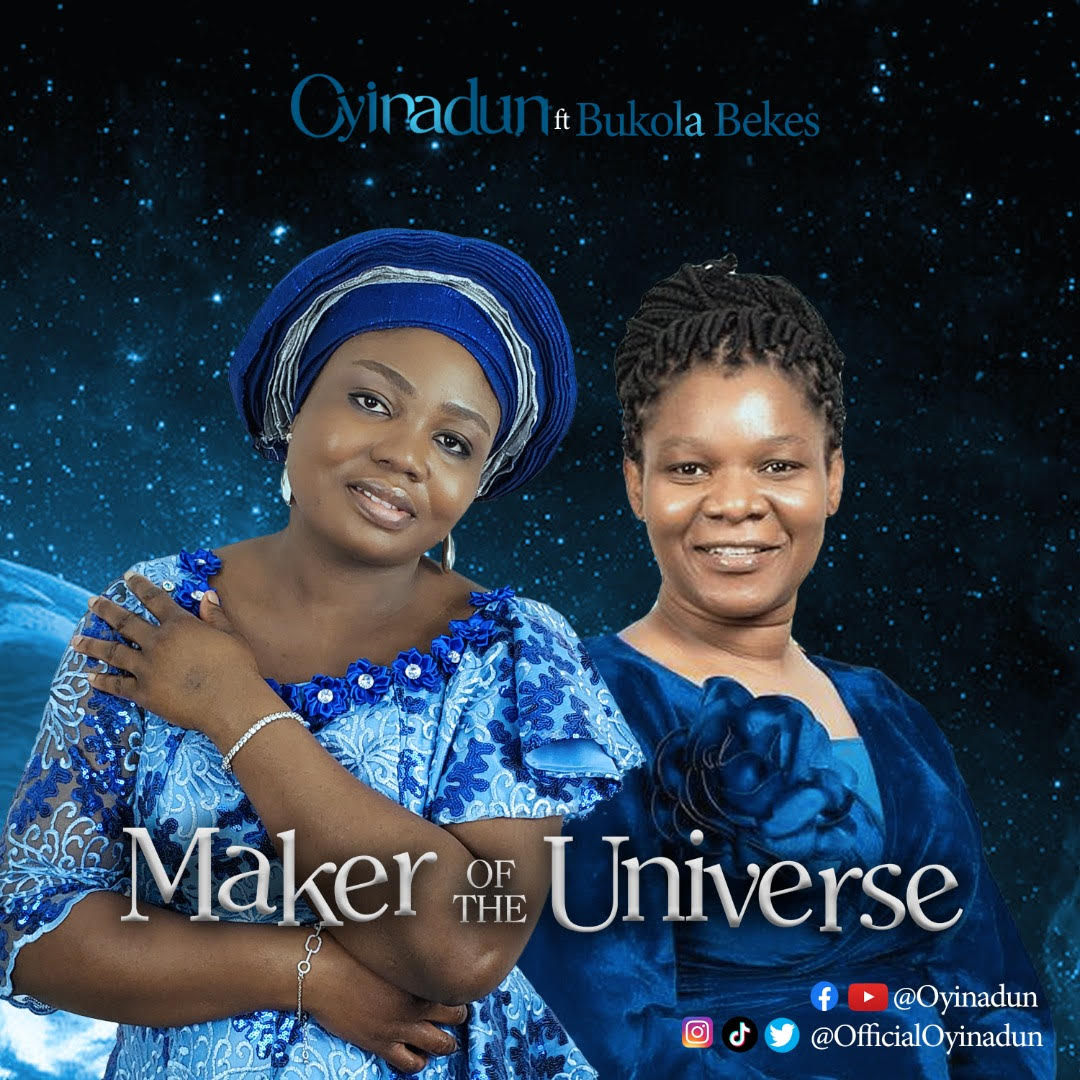 Oyinadun, Maker of the universe, ft Bukola Bekes