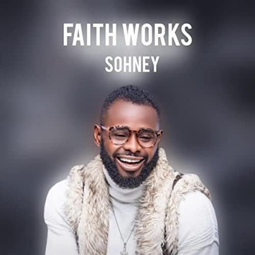 DOWNLOAD: Sohney – Faith Works [Mp3]