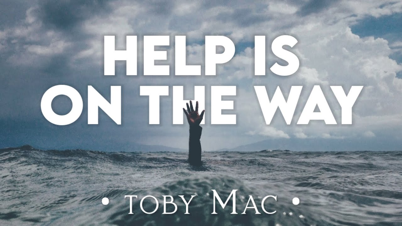 Tobymac, help is on the way