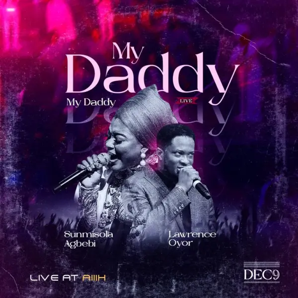 DOWNLOAD: Sunmisola Agbebi x Lawrence Oyor – My Daddy My Daddy [Mp3]