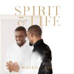 Mairo Ese, Spirit and Life