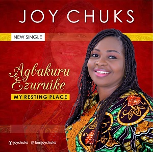 DOWNLOAD MP3: Joy Chuks – Agbakuru Ezuruike [Audio, Lyrics, Video]