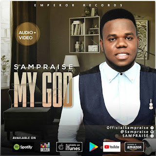 DOWNLOAD SONG: Sampraise – My God Audio [Mp3 + Lyrics and Meaning + Video]