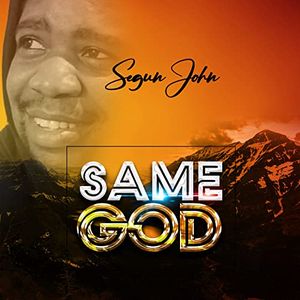 DOWNLOAD MP3: Segun John – Same God [Audio + Lyrics + Video]