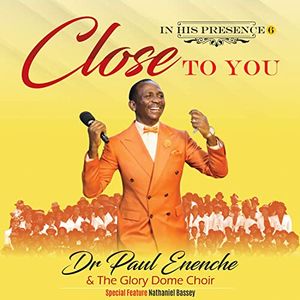 [ALBUM] DOWNLOAD SONG MP3: Dr. Paul Enenche – Close To You
