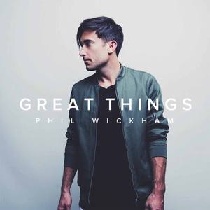 Phil Wickham – Great Things Download [Mp3 + Lyrics + Video]