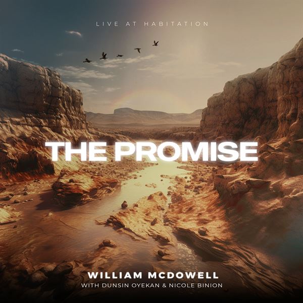 DOWNLOAD: William Mcdowell – The Promise Ft. Dunsin Oyekan & Nicole Binion