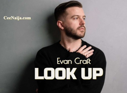 Evan Craft Look Up