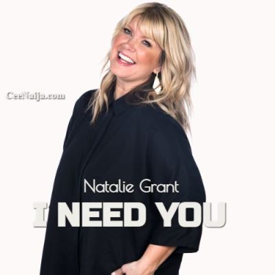 Natalie Grant I Need You