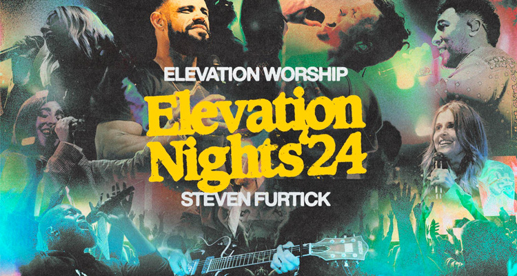 Elevation Worship announces dates for Elevation Nights '24 with Steven Furtick